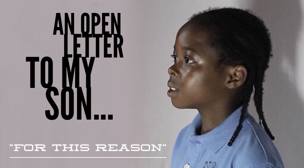 For this reason… [An open letter to my son]