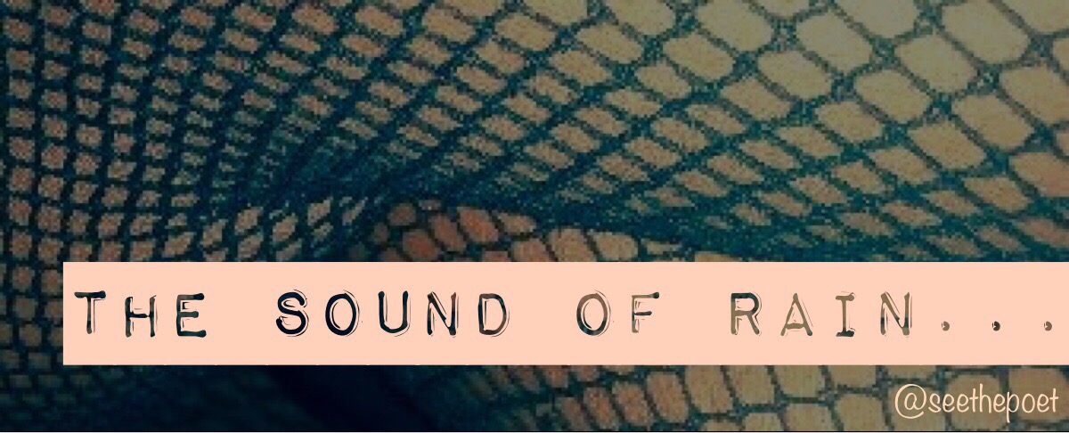 the sound of rain…   [POEM]