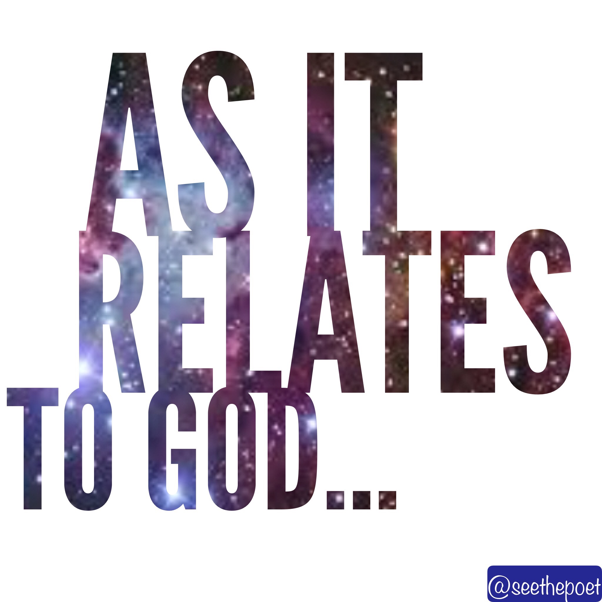 As it relates to God…   [POEM]