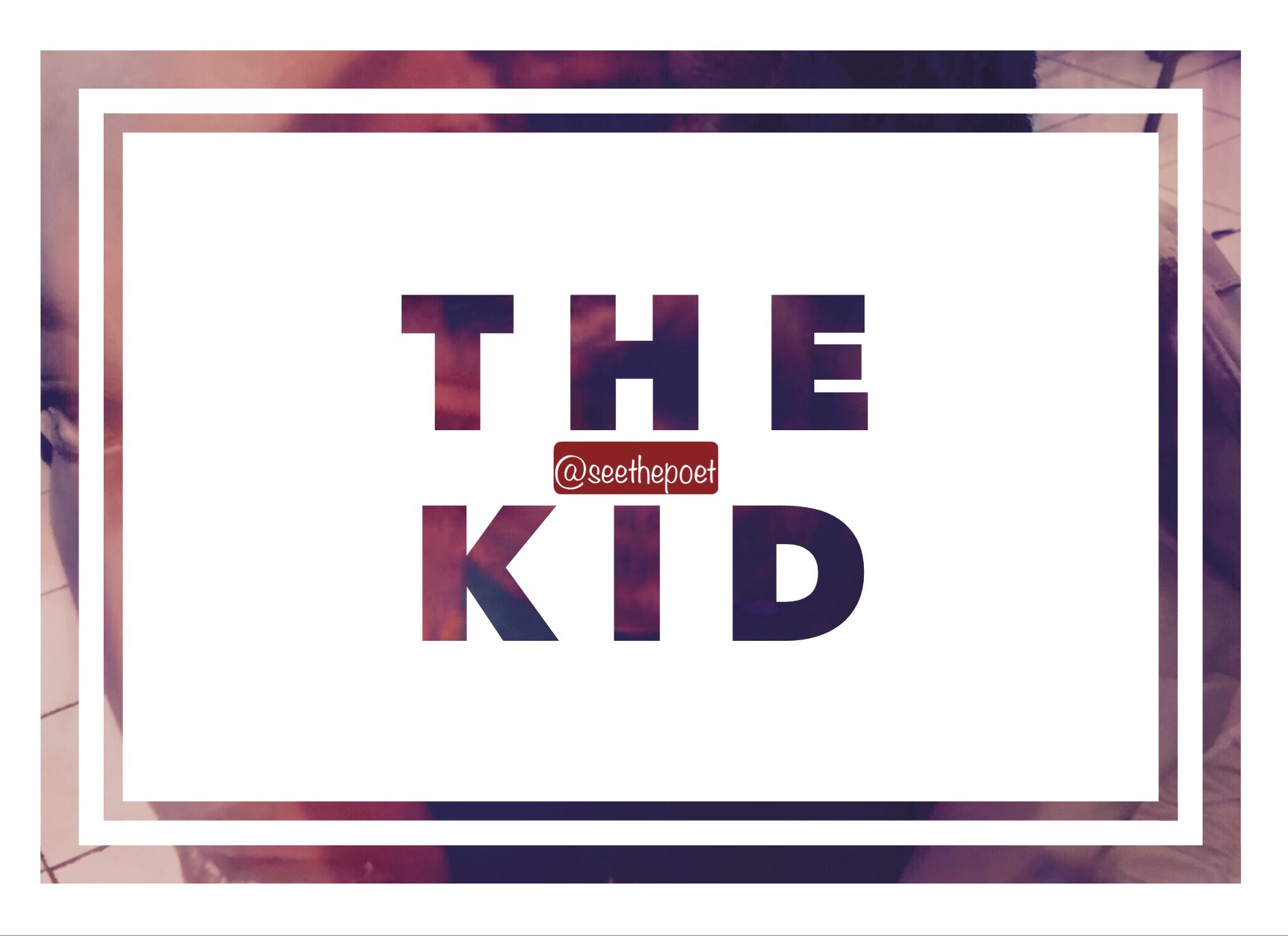 The Kid…   [POEM]