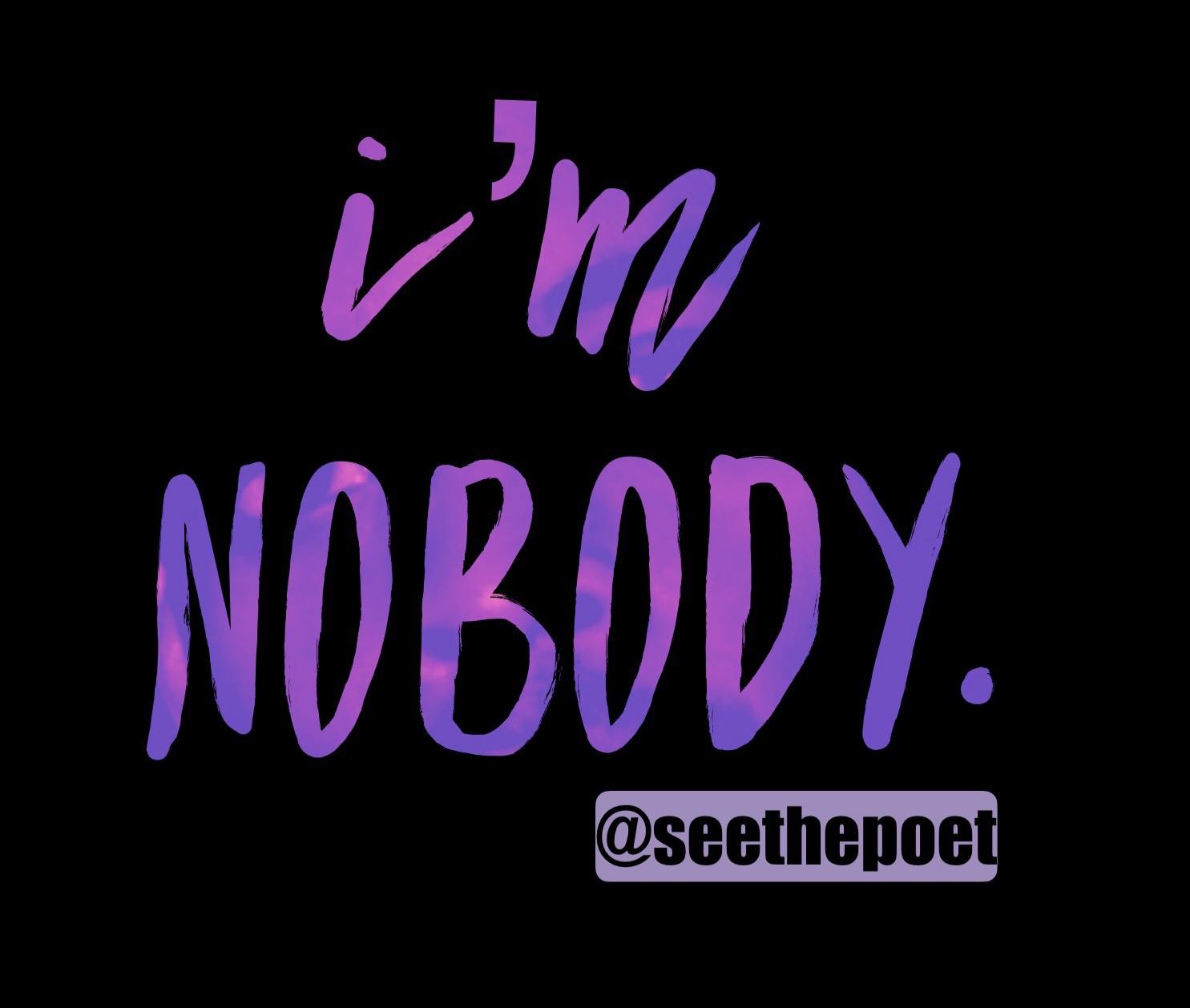 I’m Nobody.