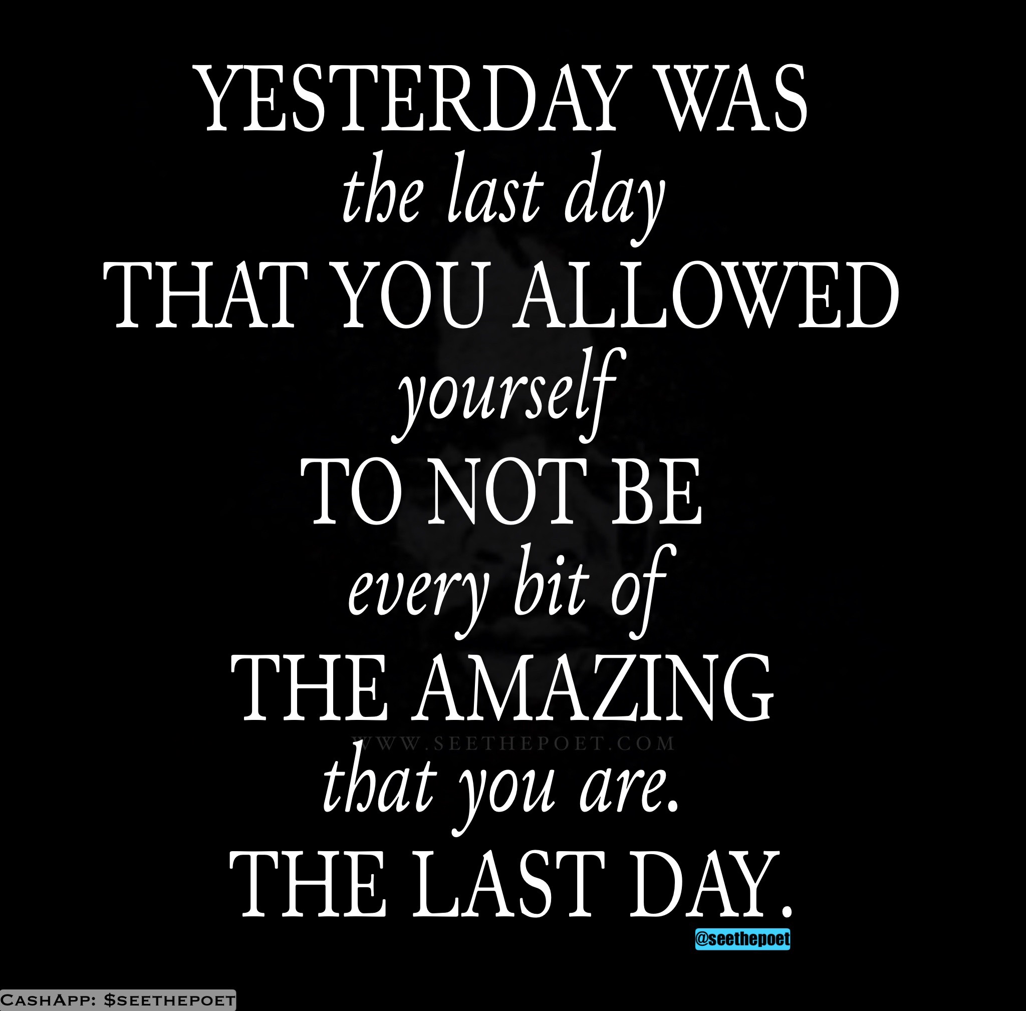 Yesterday was YOUR last day!