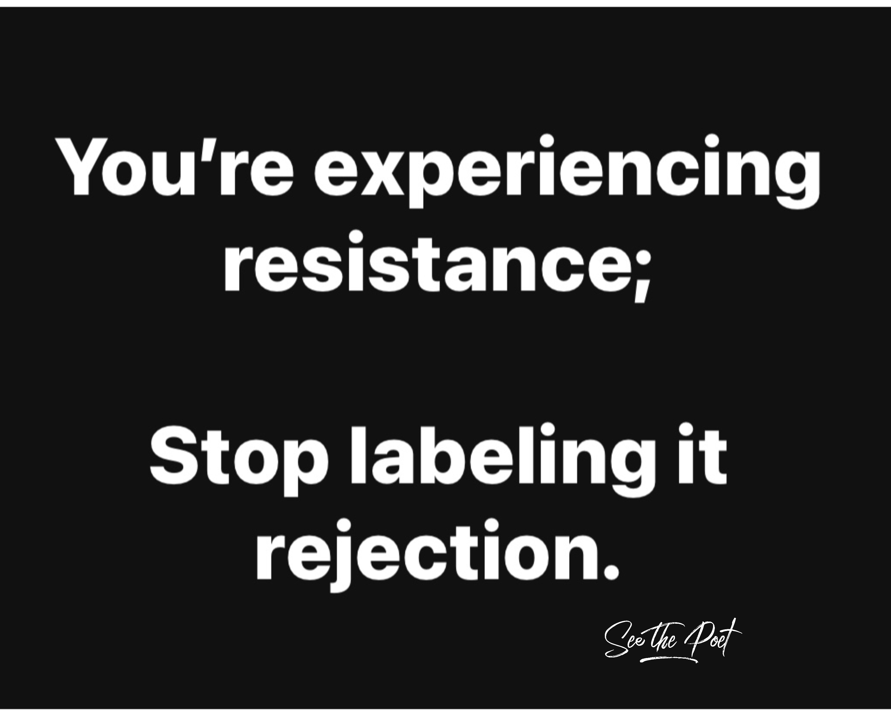 Resisted, not rejected.